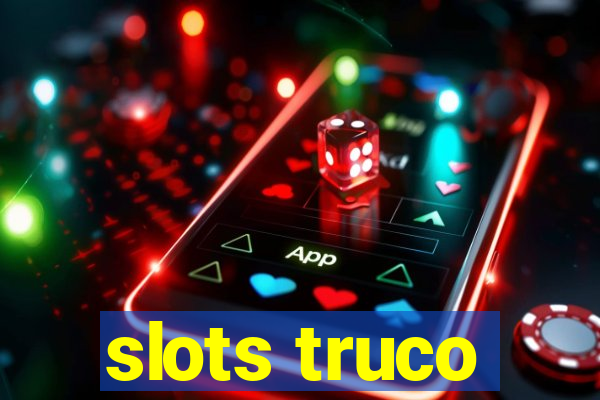 slots truco